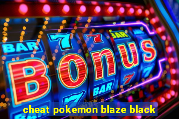 cheat pokemon blaze black